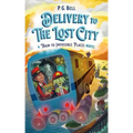 Delivery to the Lost City: A Train to Impossible Places Novel