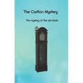 The Carlton Mystery: The mystery of the old clock