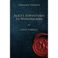 Alice's Adventures in Wonderland - Original Version