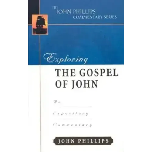 Exploring the Gospel of John: An Expository Commentary