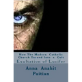 How The Modern Catholic Church Turned Into a Cult: Exultation of Lucifer