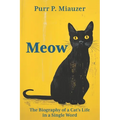 Meow - The Biography of a Cat's Life in a Single Word: Written in Feline Language I The Funniest Gift for Cat Lovers