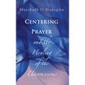 Centering Prayer and the Healing of the Unconscious