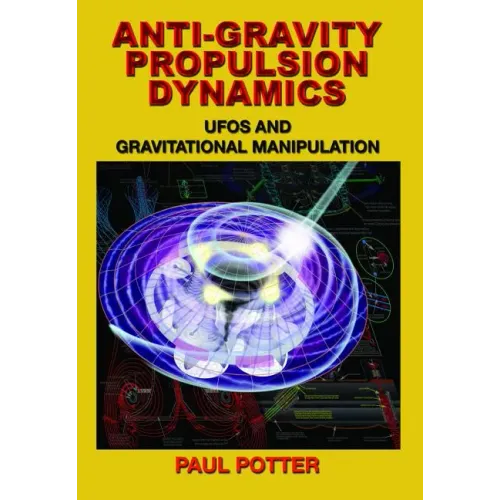 Anti-Gravity Propulsion Dynamics: UFOs and Gravitational Manipulation