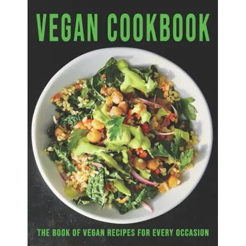 Vegan Cookbook: The book of Vegan Recipes for Every Occasion