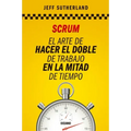 Scrum: El Arte de Hacer El Doble de Trabajo En La Mitad de Tiempo
