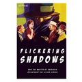 Flickering Shadows: How Pulpdom's Master of Darkness Brightened the Silver Screen