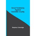 Great Testimony against scientific cruelty
