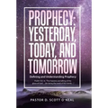 Prophecy: Yesterday, Today, and Tomorrow: Defining and Understanding Prophecy