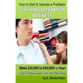 How To Start & Operate A Profitable Clothing Alteration Business: Make $30,000 to $40,000 a Year Working From Home