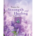 Prayers for Strength and Healing (Deluxe Prayer Book)