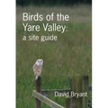 Birds of the Yare Valley: a site guide