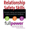 Relationship Safety Skills Handbook: Stop Domestic, Dating, and Interpersonal Violence with Knowledge, Action, and Skills