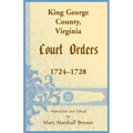King George County, Virginia Court Orders, 1724-1728
