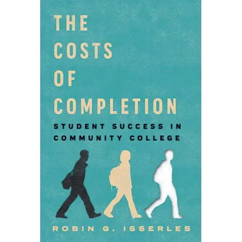 The Costs of Completion: Student Success in Community College