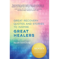 Great Recovery Quotes and Stories to Inspire Great Healers