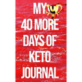 My 40 More Days of Keto Journal: the Number 1 Keto Journal on the Internet The Ultimate Lazy, Brazy & Crazy Keto Hack/Weapon in Your Cart. (Won't be A