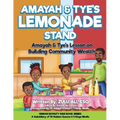 Amayah & Tye's Lemonade Stand: Amayah & Tye's Lesson On Building Community Wealth