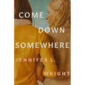 Come Down Somewhere