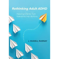Rethinking Adult ADHD: Helping Clients Turn Intentions Into Actions
