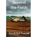 Beyond the Fields: A Cherokee Strip Farm, a Baseball Life, and the Love of Wisdom