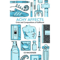 Achy Affects: Crisis and Compositions of Selfhood