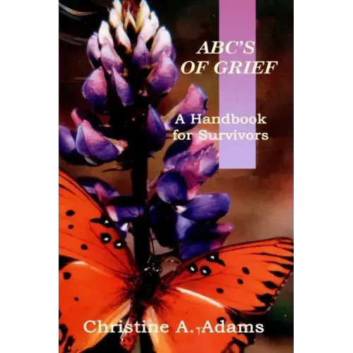 ABC's of Grief: A Handbook for Survivors