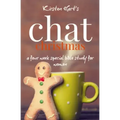 CHAT Christmas: A Four Week Special Bible Study For Women