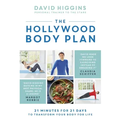 The Hollywood Body Plan: 21 Minutes for 21 Days to Transform Your Body for Life