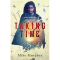 Taking Time: ... A Tale of Physics, Lust and Greed
