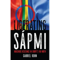 Liberating Sápmi: Indigenous Resistance in Europe's Far North