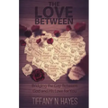 The Love Between: Bridging the Gap Between God and His Love for You