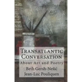 Transatlantic Conversation About Poetry and Art