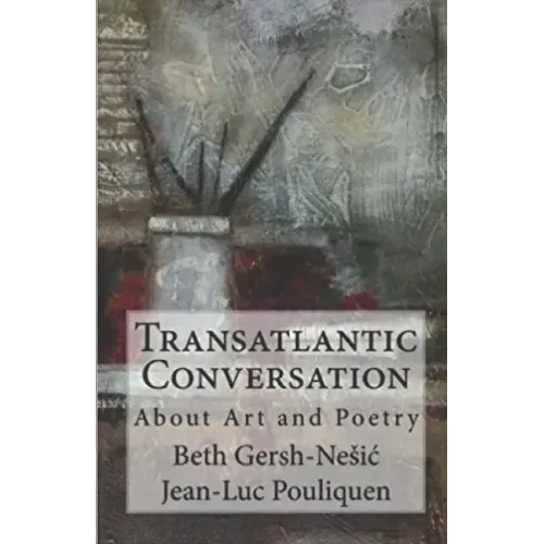 Transatlantic Conversation About Poetry and Art