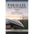 Parallel Old Testament - Tanakh: Genesis, Exodus, Leviticus, Ruth, Jonah, and Habakkuk