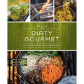 Dirty Gourmet: Food for Your Outdoor Adventures
