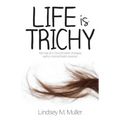 Life is Trichy: Memoir of a mental health therapist with a mental health disorder