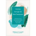 Journey Through the New Testament: Understanding the Purpose, Themes, and Practical Implications of Each New Testament Book of the Bible