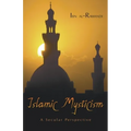 Islamic Mysticism: A Secular Perspective