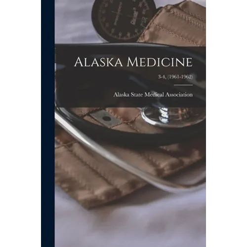 Alaska Medicine; 3-4, (1961-1962)