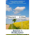 Maynard 8 Miles: A Story of Family, Basketball, and Triumph in the Heartland. the Legacy of Carolyn Nicholson and Glenn Borland