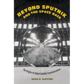 Beyond Sputnik and the Space Race: The Origins of Global Satellite Communications