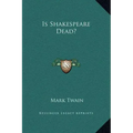 Is Shakespeare Dead?