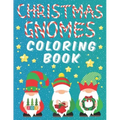 Christmas Gnomes Coloring Book: Fun Colouring Pages for Kids Easy Patterns for Children Whimsical Gnomes Beautiful Designes for Grown Ups