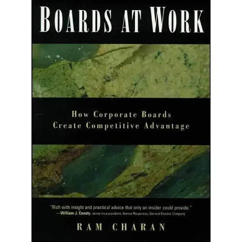 Boards at Work: How Corporate Boards Create Competitive Advantage