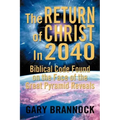 Biblical Code Found on the Face of the Great Pyramid Reveals: The Return of Christ In 2040