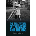 The Early Years of Television and the BBC