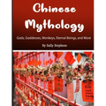 Chinese Mythology: Gods, Goddesses, Monkeys, Eternal Beings, and More