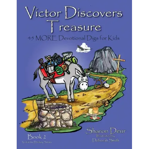 Victors Discovers Treasure: 45 MORE Devotional Digs for Kids