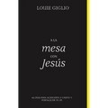 A la mesa con Jesús Softcover At the Table with Jesus